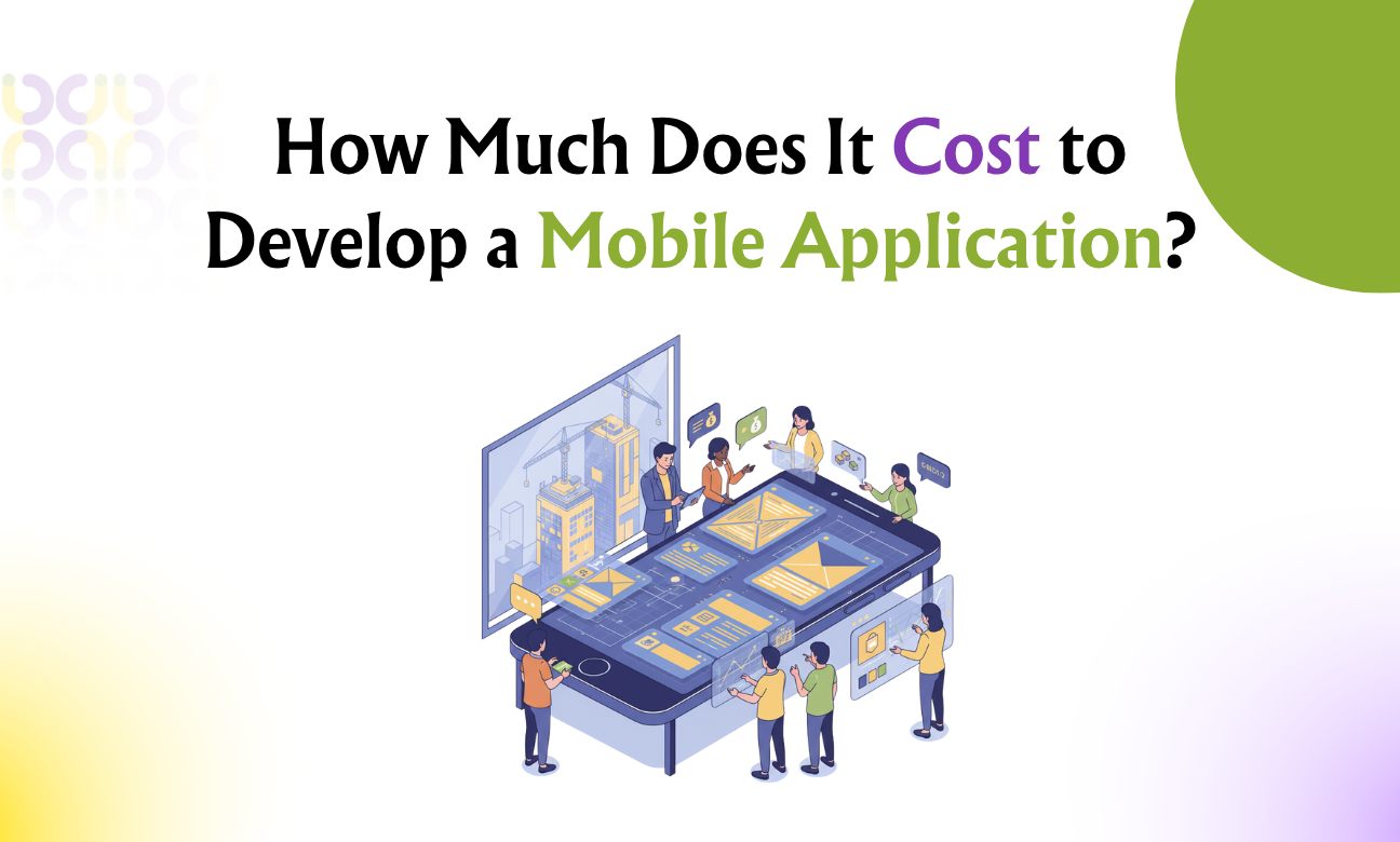 How Much Does It Cost to Develop a Mobile Application?